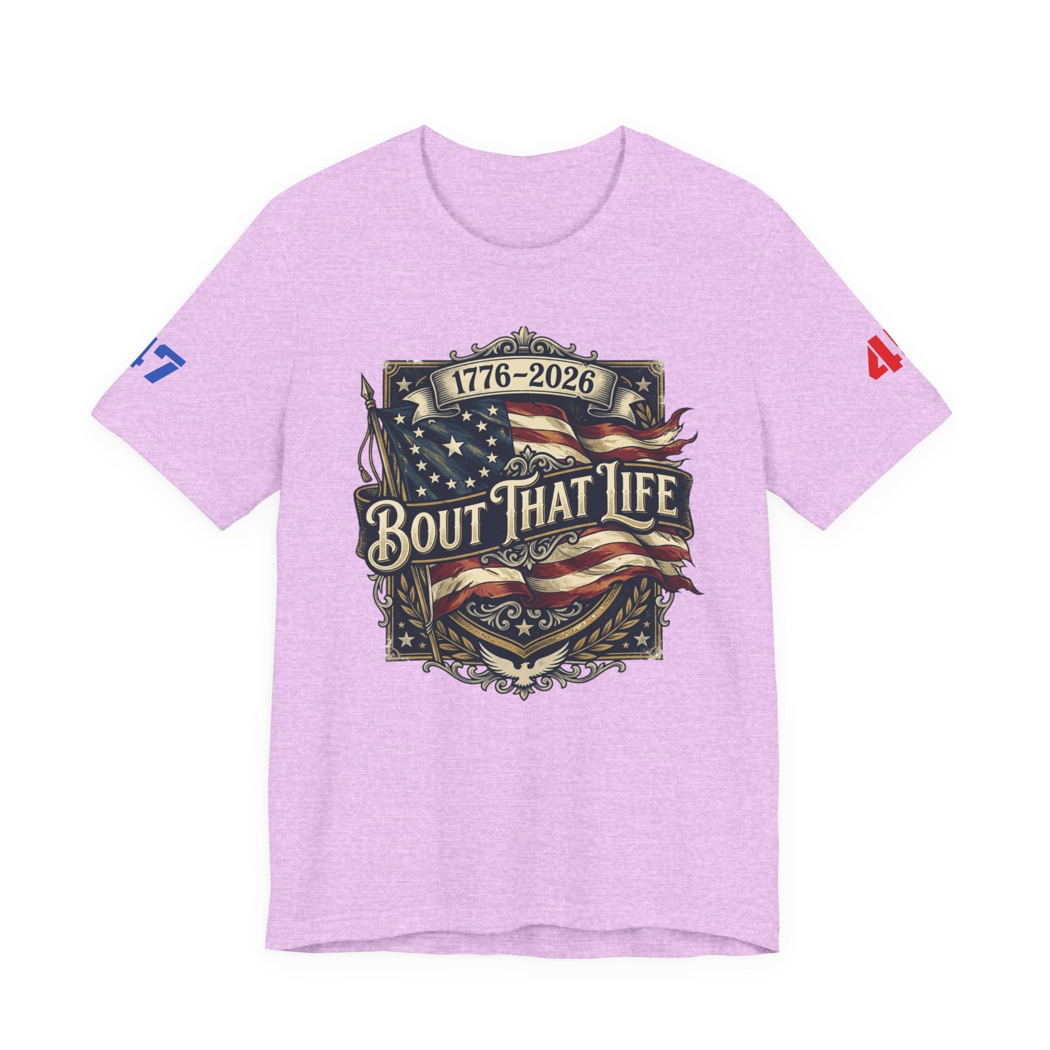 'Bout That Life 1776–2026 Patriotic T-Shirt