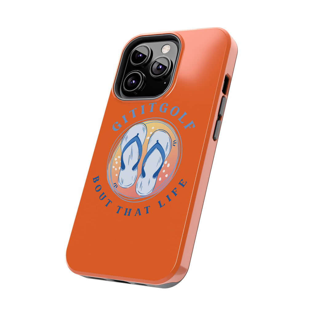 Tough Phone Case — GitItGolf 'Bout That Life Flip-Flop Design