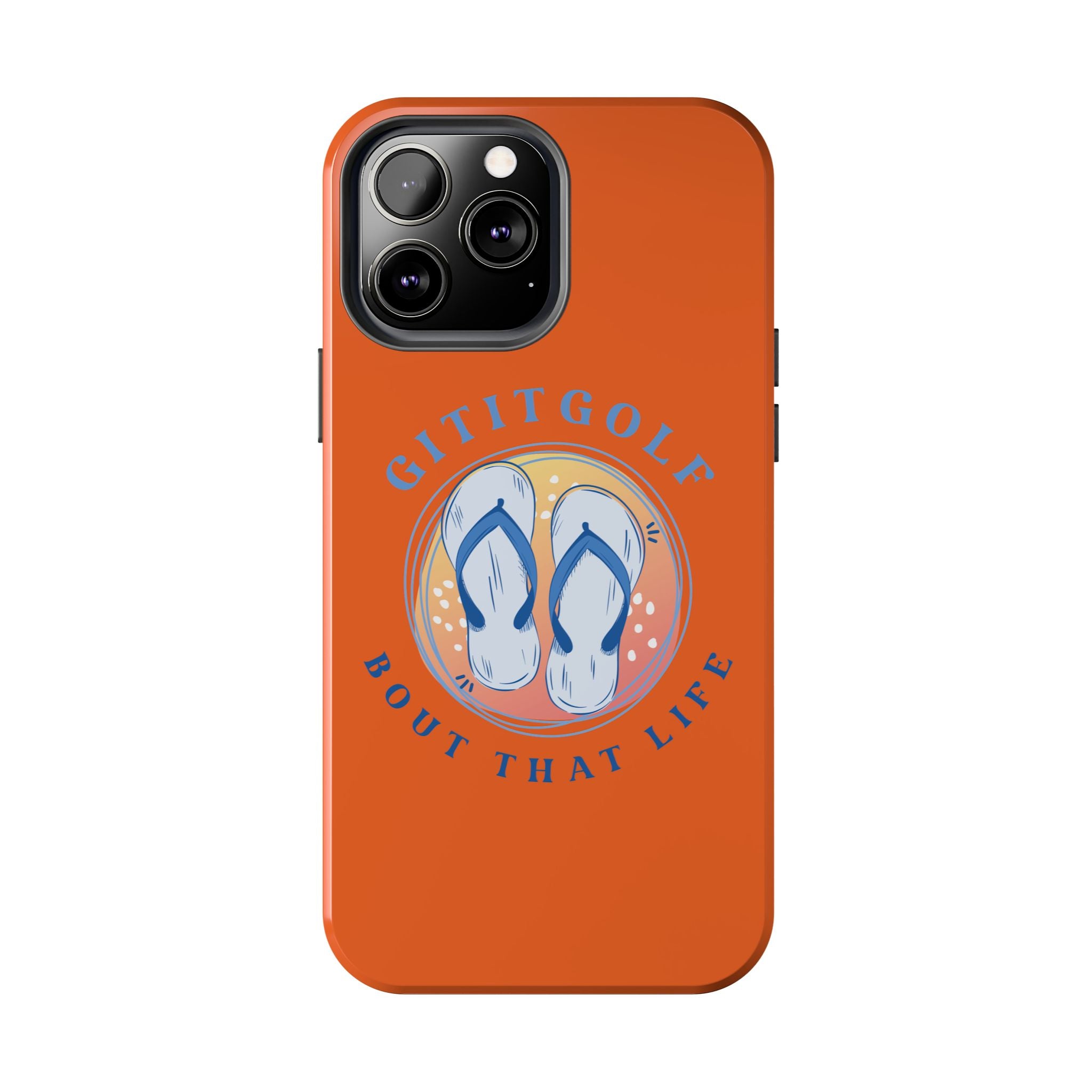 Tough Phone Case — GitItGolf 'Bout That Life Flip-Flop Design
