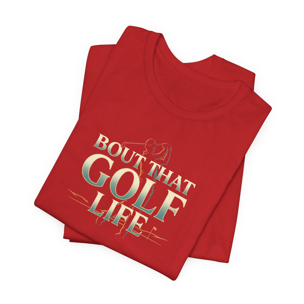 Golf Life T‑Shirt – 'Born and Made Golf Life' Casual Tee