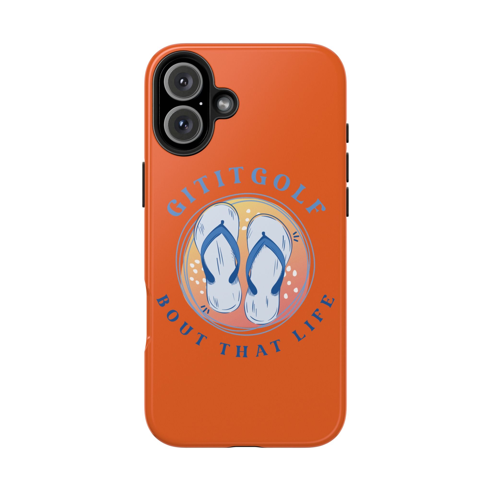 Tough Phone Case — GitItGolf 'Bout That Life Flip-Flop Design