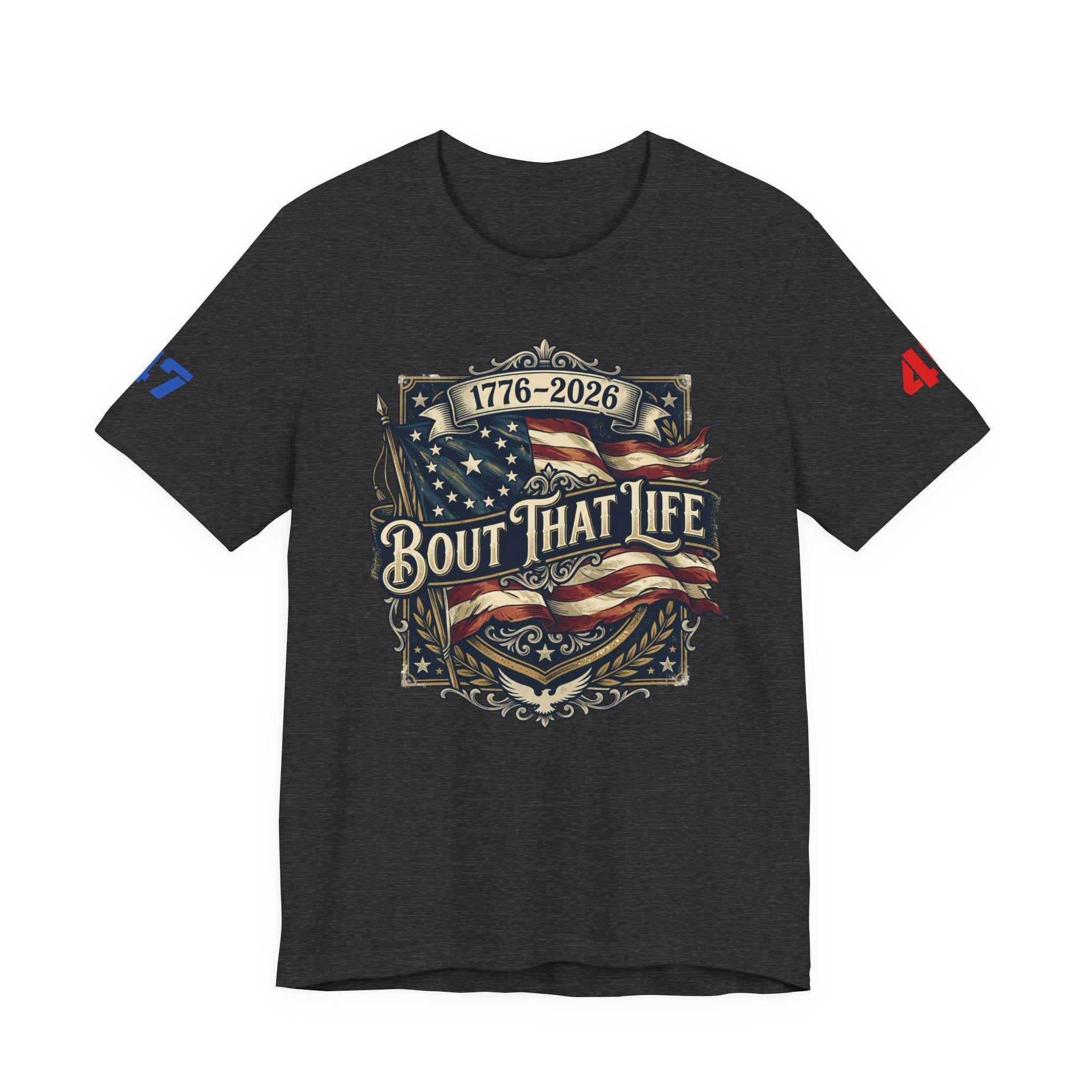 'Bout That Life 1776–2026 Patriotic T-Shirt