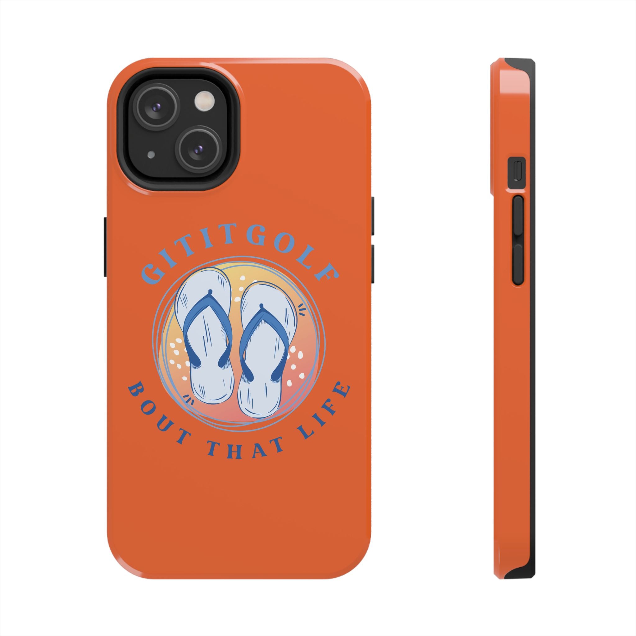 Tough Phone Case — GitItGolf 'Bout That Life Flip-Flop Design