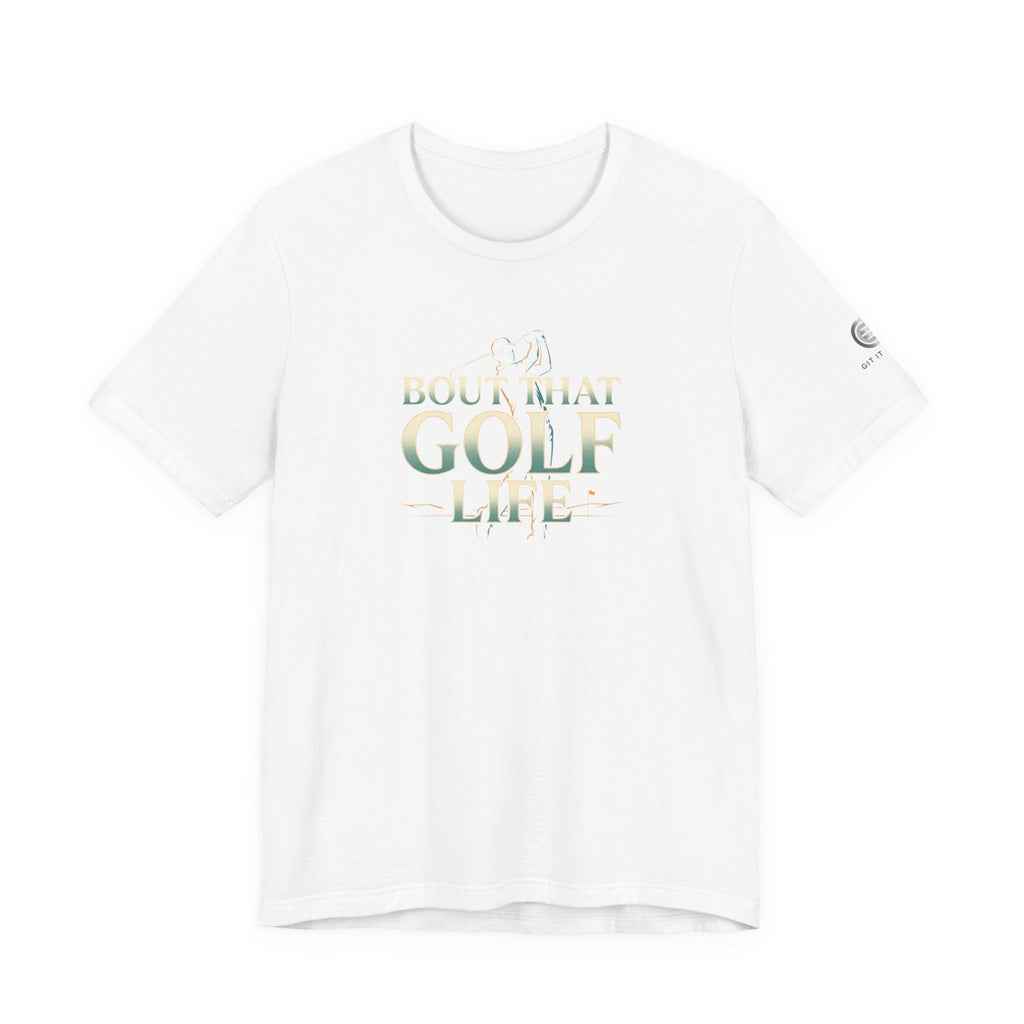 Golf Life T‑Shirt – 'Born and Made Golf Life' Casual Tee