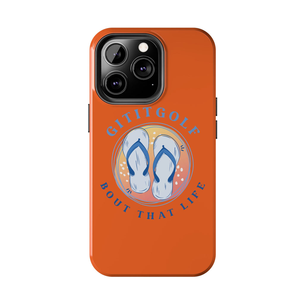 Tough Phone Case — GitItGolf 'Bout That Life Flip-Flop Design
