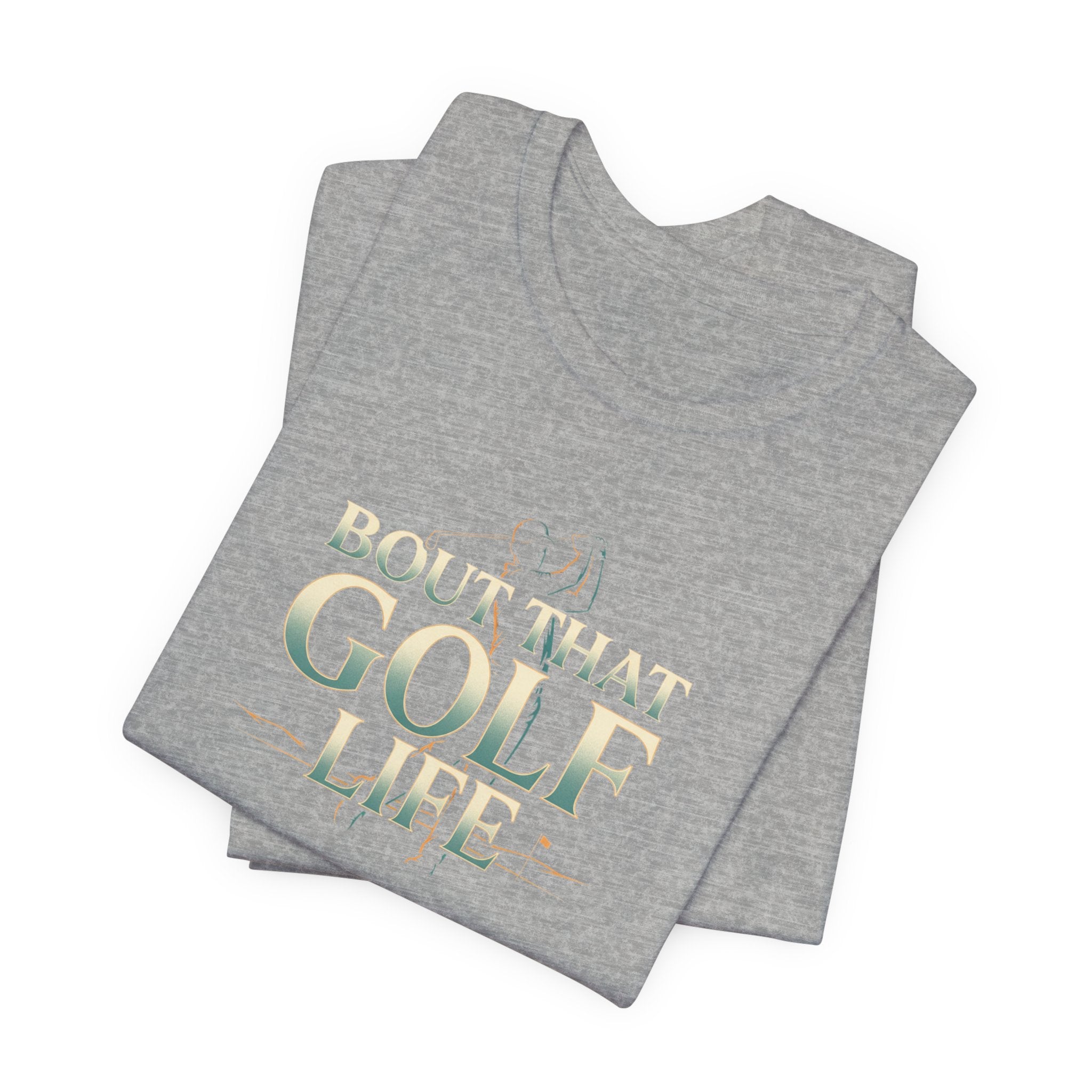 Golf Life T‑Shirt – 'Born and Made Golf Life' Casual Tee