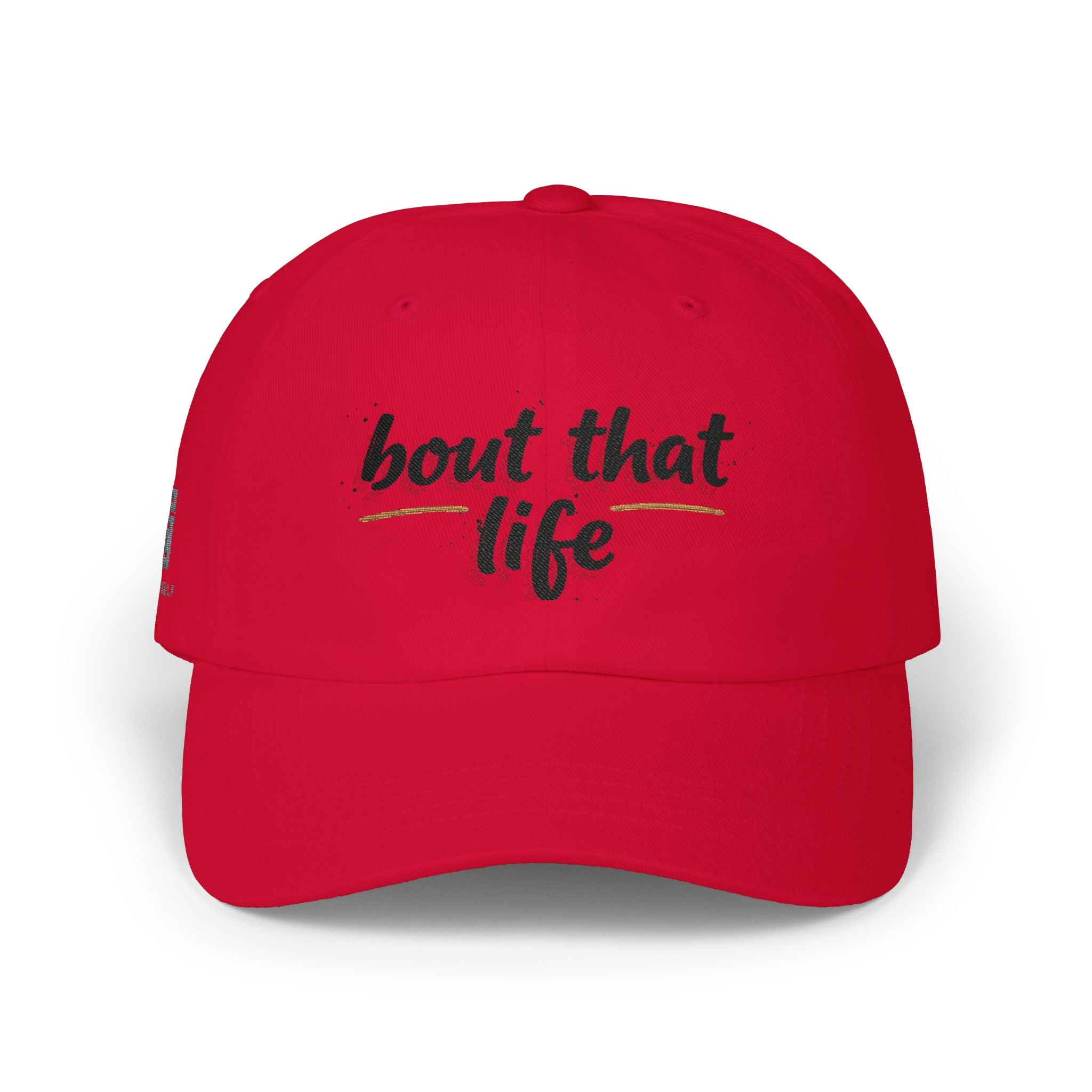 Dad Cap - “bout that life” Embroidered Baseball Hat