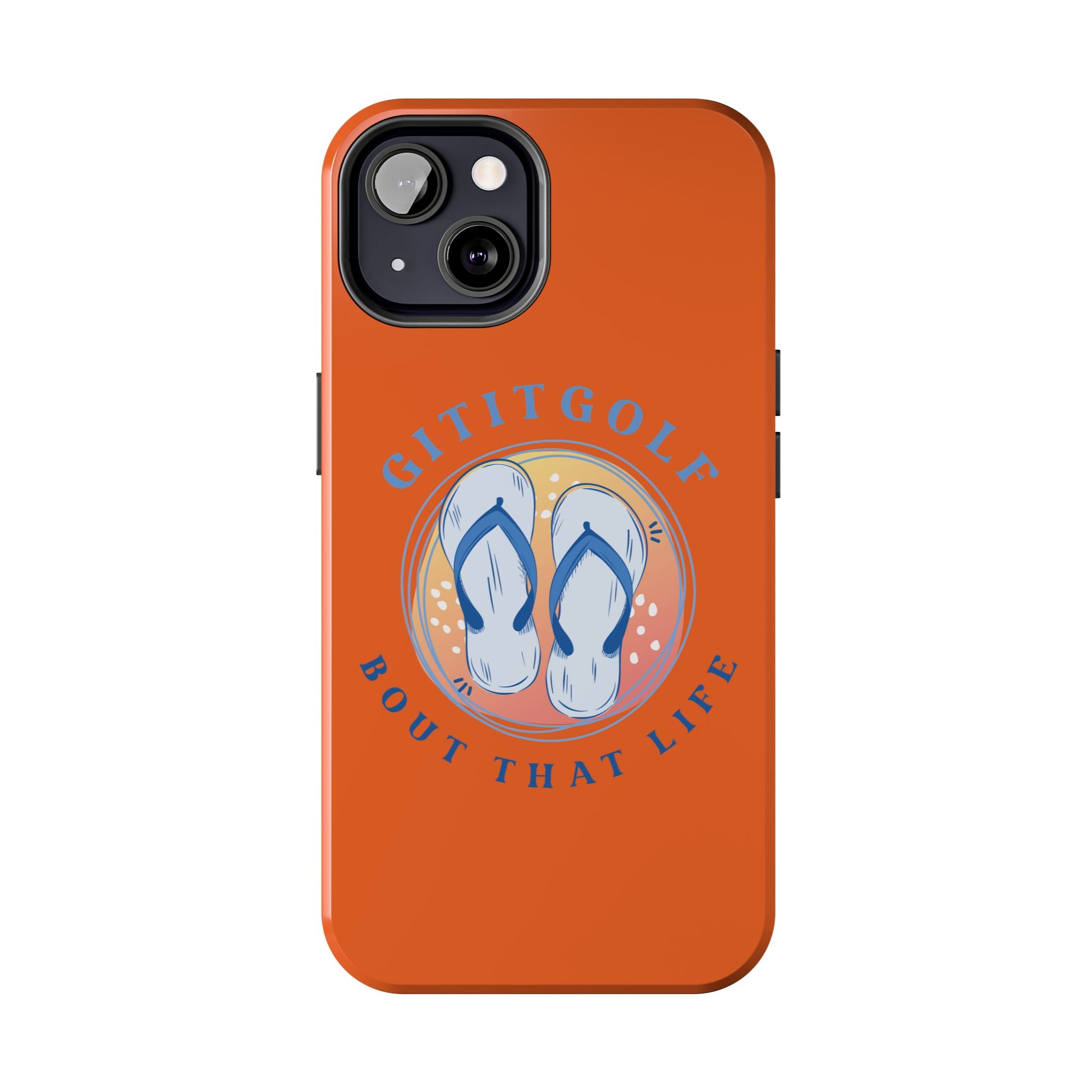 Tough Phone Case — GitItGolf 'Bout That Life Flip-Flop Design