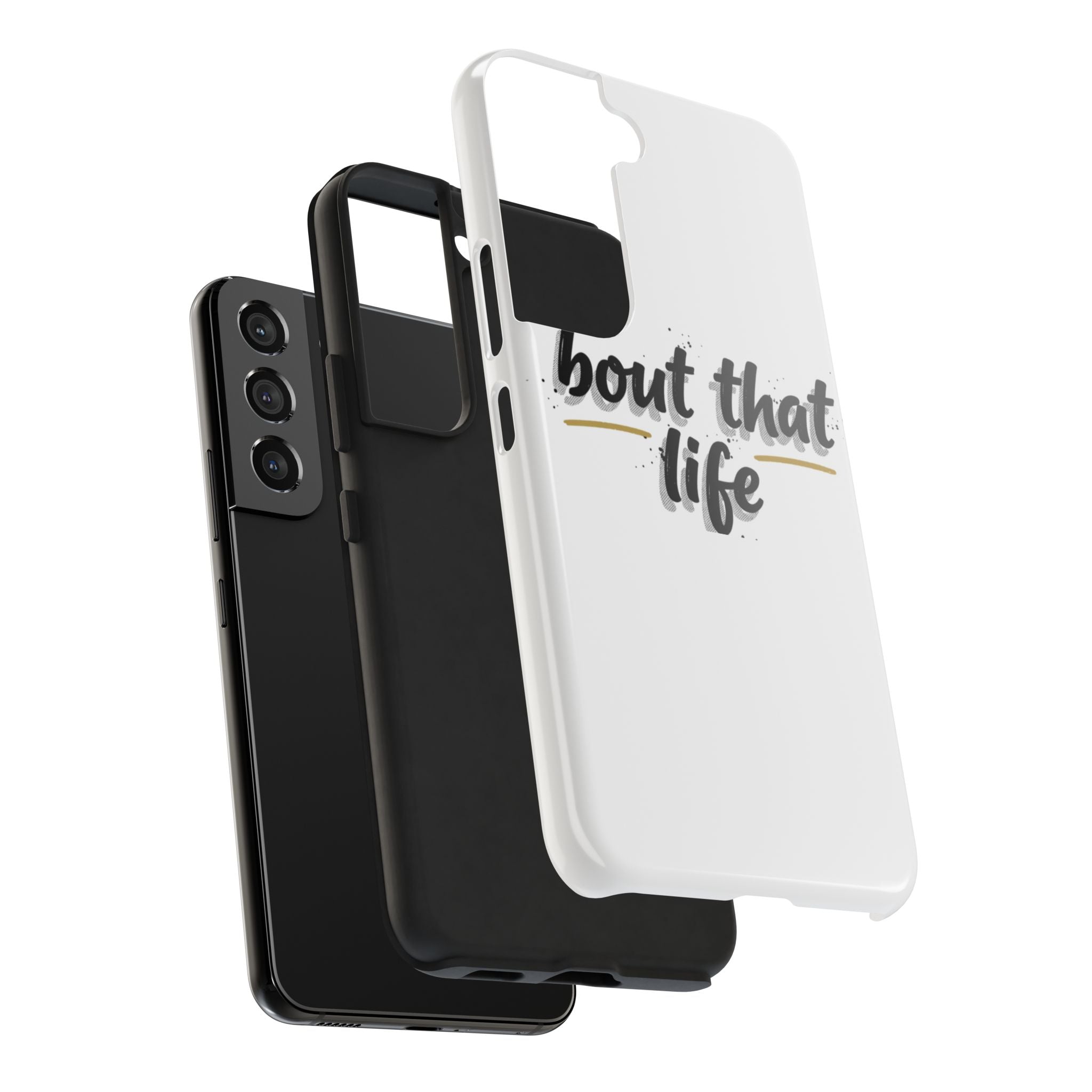 Phone Case — “bout that life” Minimal Protective Tough Case