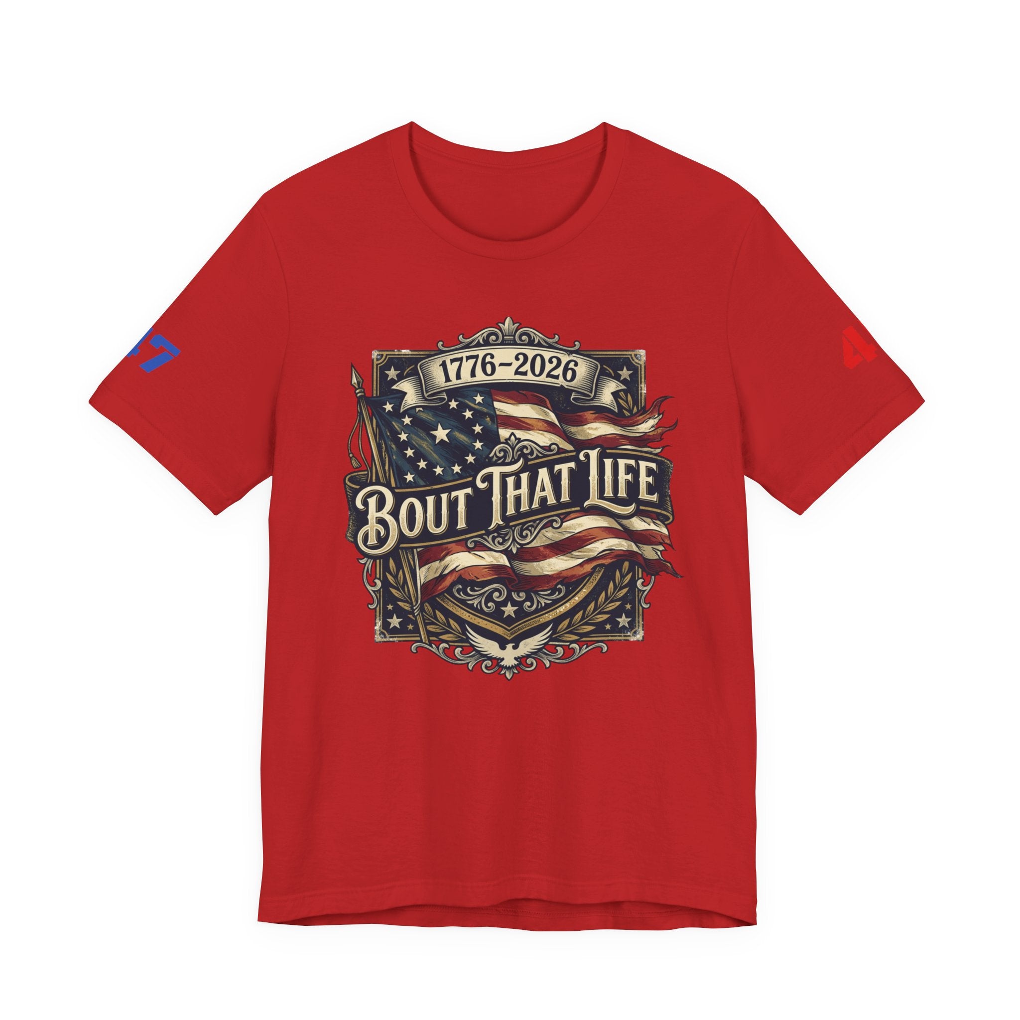 'Bout That Life 1776–2026 Patriotic T-Shirt