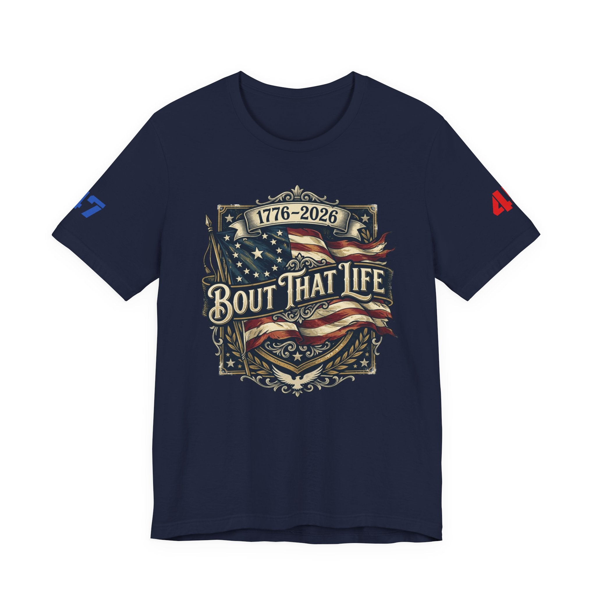 'Bout That Life 1776–2026 Patriotic T-Shirt