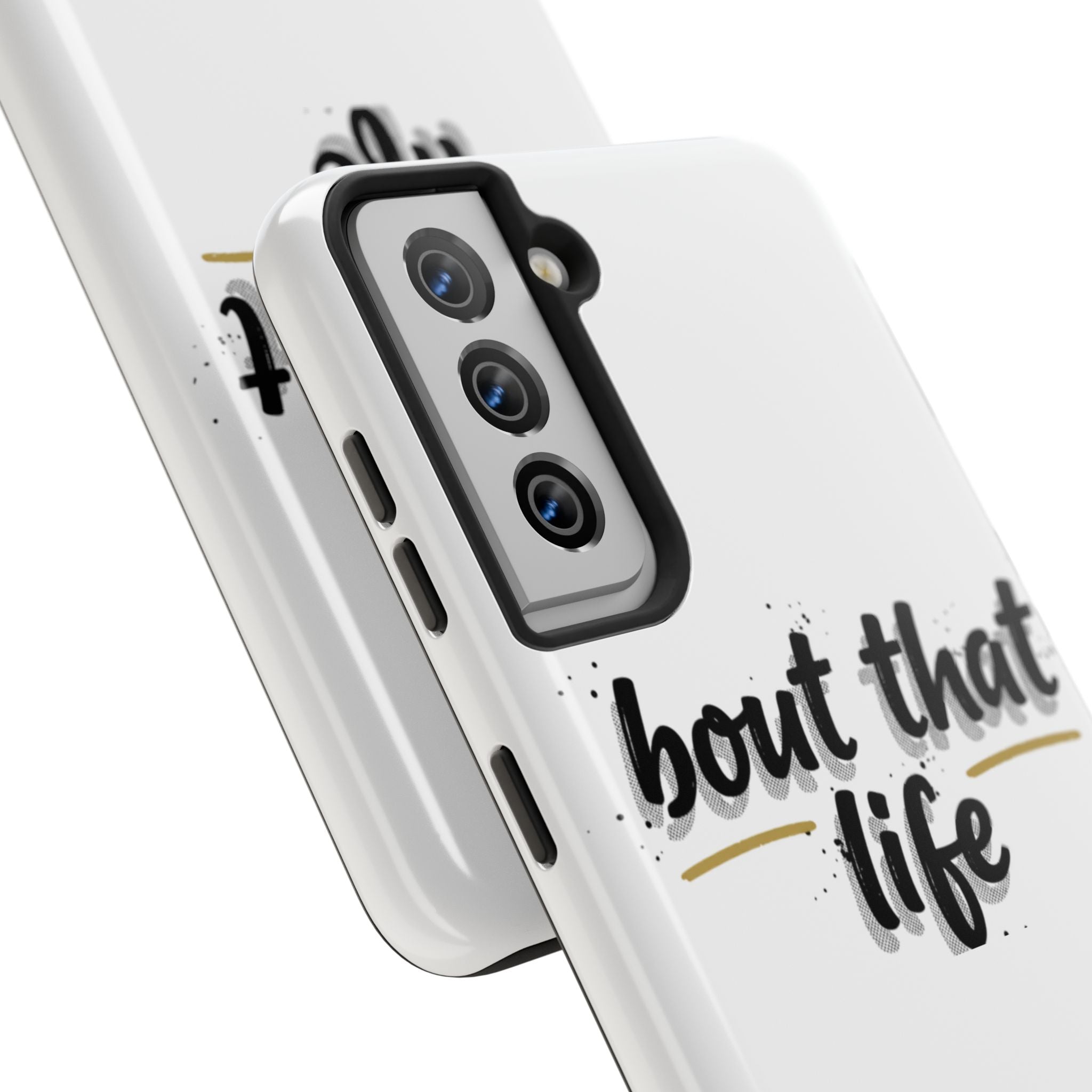 Phone Case — “bout that life” Minimal Protective Tough Case