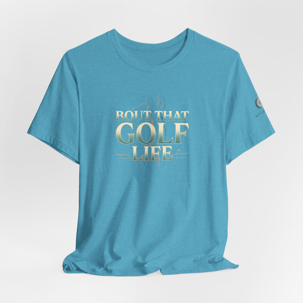 Golf Life T‑Shirt – 'Born and Made Golf Life' Casual Tee