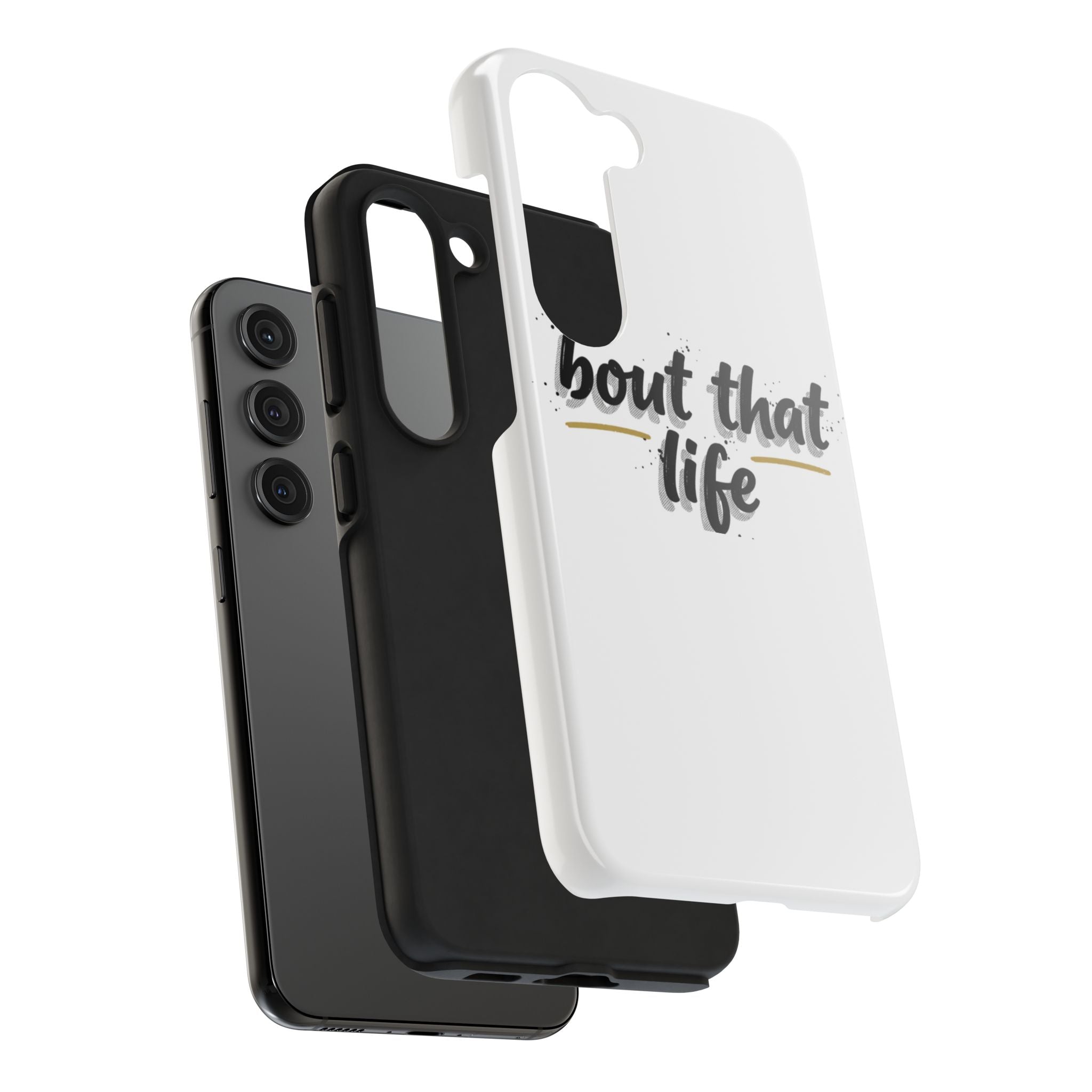 Phone Case — “bout that life” Minimal Protective Tough Case
