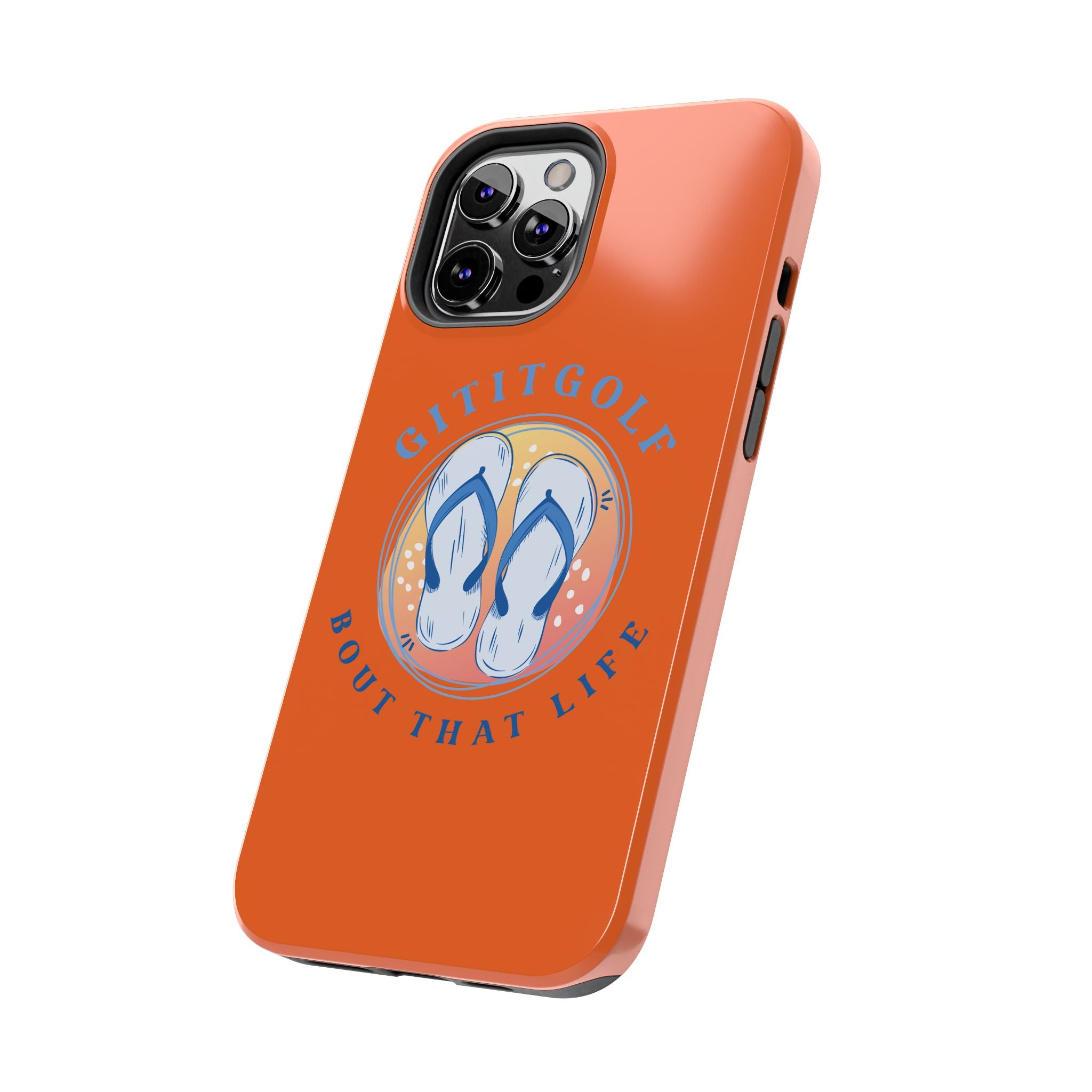Tough Phone Case — GitItGolf 'Bout That Life Flip-Flop Design