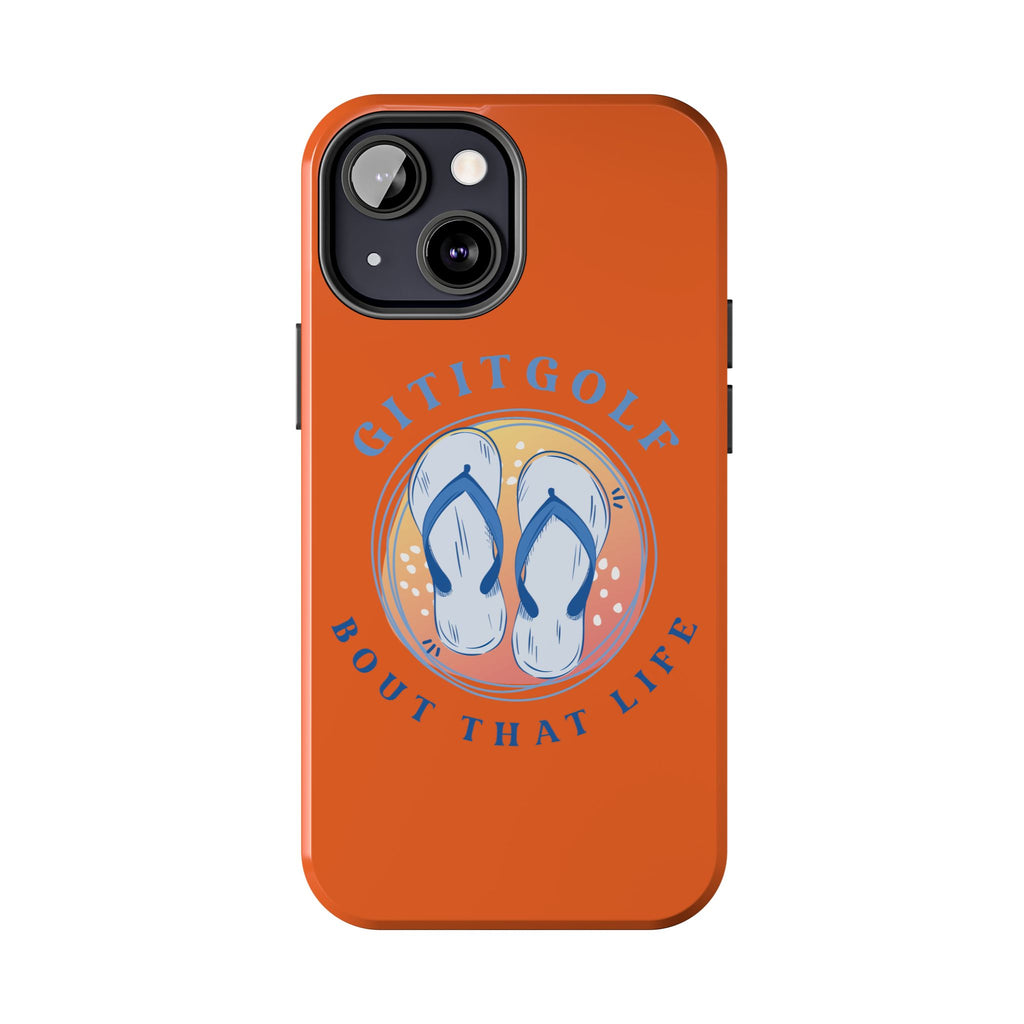 Tough Phone Case — GitItGolf 'Bout That Life Flip-Flop Design