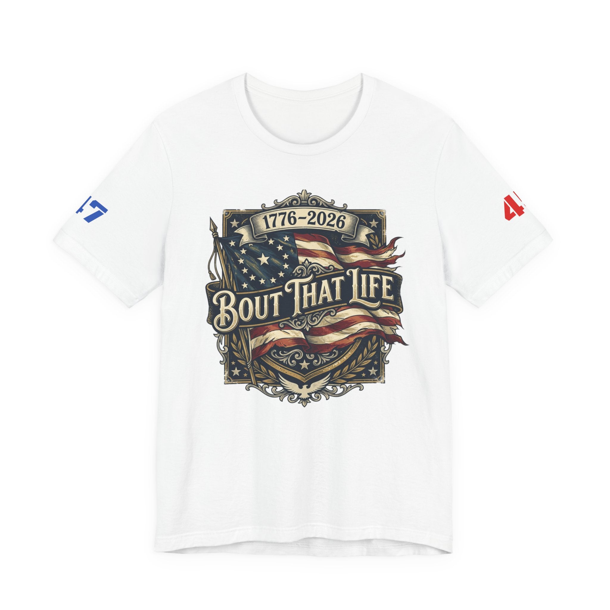 'Bout That Life 1776–2026 Patriotic T-Shirt