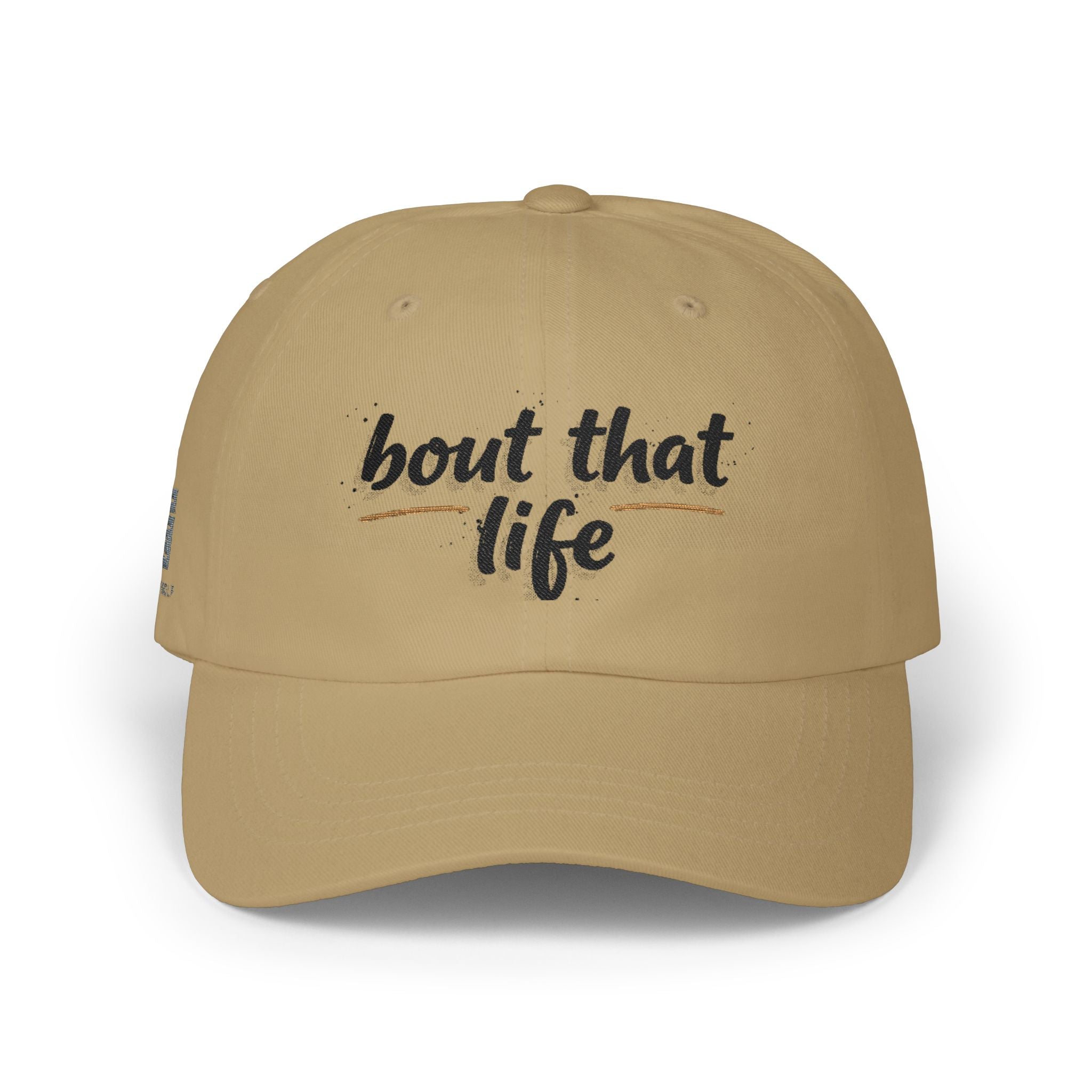 Dad Cap - “bout that life” Embroidered Baseball Hat